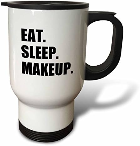 3dRose Eat Sleep Makeup Гримьор Козметика Passion Черен Текст Подаръци Пътна Чаша, 14 Грама, Неръждаема Стомана