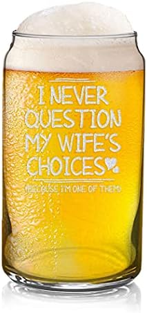 Veracco Аз никога не подлагам под съмнение изборът на жена ми, Защото аз съм един от тях | Чаша бира, Чаша | Забавен подарък За рождения Ден на баща ми, Дядо, Отчиму (Прозра