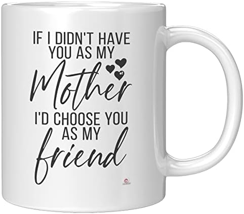 Чаша ODDITEES Смешни Мама, Ако нямах Теб като на майка Ми, Бих Избрал Теб За Своя Приятел Чашата за Кафе 11
