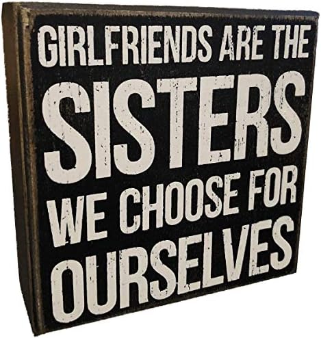 Примитиви от Туроф Girlfriends - Това са Сестри, Които Ние Избираме за Себе си Табела за домашен декор