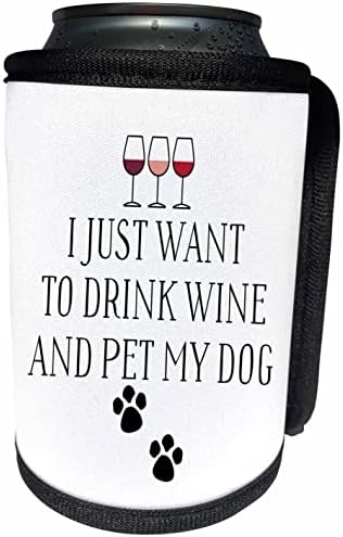 3дРосе, аз просто искам да Пие вино И потупа кучето си - Опаковки за бутилки-охладител в банката (cc_356511_1)
